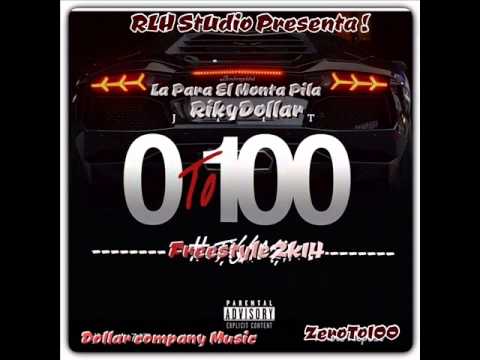 0 to 100 - La Para el Monta Pila ft Riky Dollar (Prod RLH STUDIO) ZERO TO 100