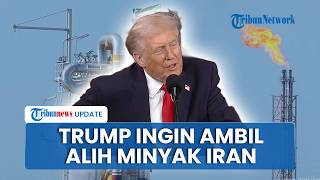 Donald Trump Blak-blakan Ingin Kuasai Minyak Iran, Ungkit Keberhasilan AS di Venezuela