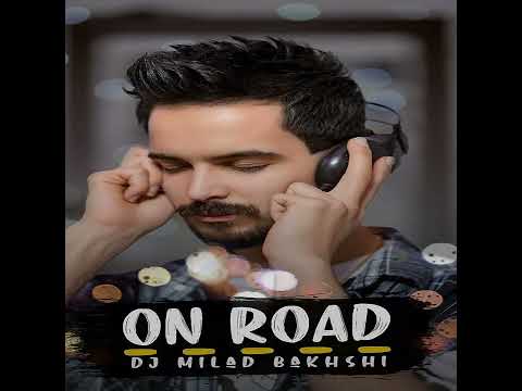 DJ Milad Bakhshi – On Road  - پادکست دیجی میلاد بخشی