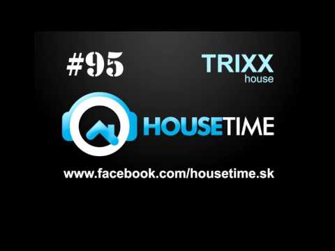 housetime.sk #95 - TriXX - house, tech house