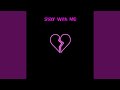 Stay With Me
