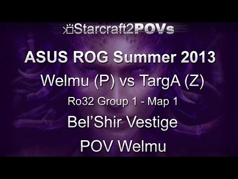 SC2 HotS - ASUS ROG Summer 2013 - Welmu vs TargA - Ro32 Group 1 - Map 1 - Bel'Shir Vestige - Welmu