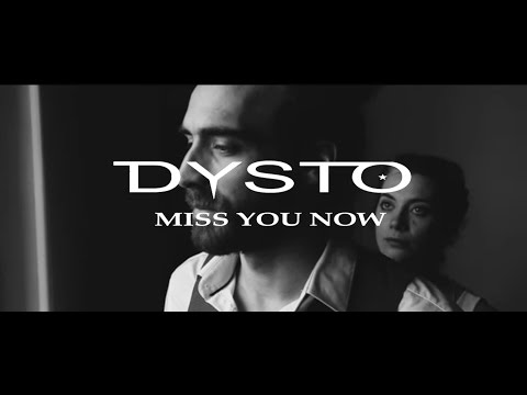 DYSTO - Miss you now (Official clip)