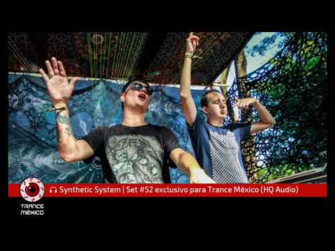 Synthetic System / Set #52 exclusivo para Trance México