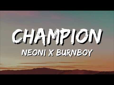 Neoni x burnboy - Champion (Lyrics)