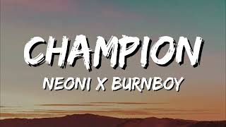 Download lagu Neoni x burnboy - Champion (Lyrics) mp3 Download lagu Neoni x burnboy - Champion (Lyrics) mp3