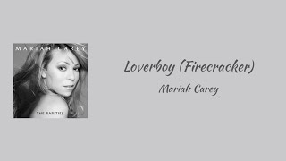 Mariah Carey - Loverboy (Firecracker) || lyrics