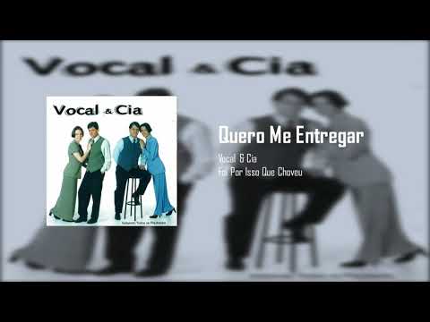 Vocal & Cia - Quero Me Entregar