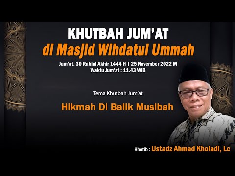 Hikmah Dibalik Musibah | Ustadz Ahmad Kholadi, Lc | Khutbah Jum'at di Masjid Wihdatul Ummah