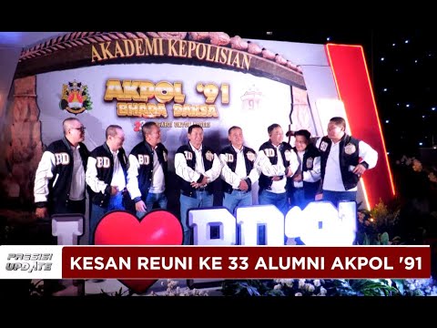 PRESISI UPDATE : KESAN REUNI KE-33 ALUMNI AKPOL ''91 25/08/2024 (20.00)