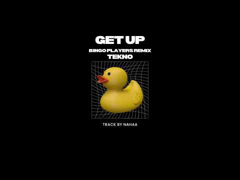 GET UP Bingo Players REMIX TEKNO by Nahaa