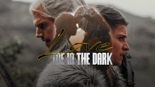 Love You In The Dark | Yennefer & Geralt