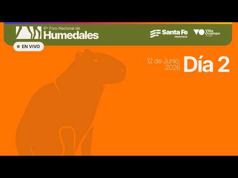 6º Foro Nacional de Humedales | Día 2