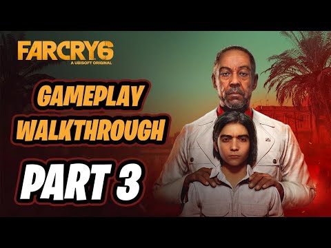 Far Cry 6 Walkthrough | Part 3 FULL GAME