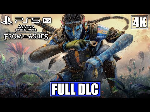 AVATAR FRONTIERS OF PANDORA From The Ashes DLC Gameplay Walkthrough FULL GAME [4K] -No Commentary