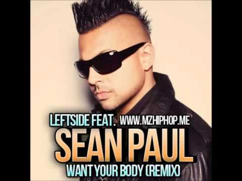 Sean Paul Feat. Leftside - Want your Body