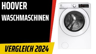 TOP–6. Die besten Hoover Waschmaschinen. Test & Vergleich 2024 | Deutsch