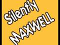 Silently - MAXWELL