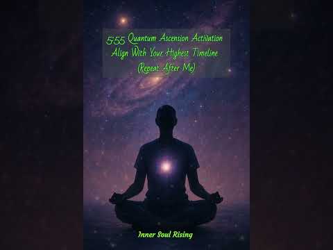 5:55 Quantum Ascension Activation | Align With Your Highest Timeline (Repeat After Me)