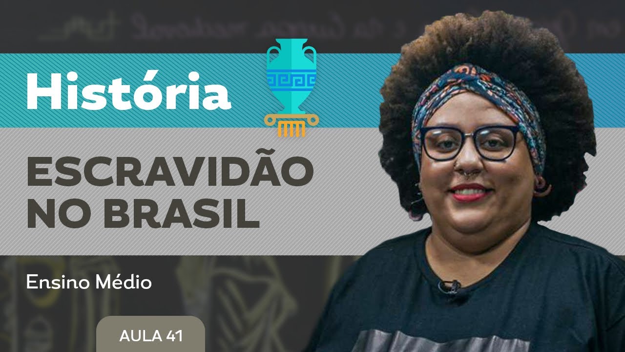 Escravidão no Brasil​ - História - Ensino Médio