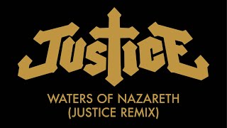 Justice - Waters Of Nazareth (Justice Remix)