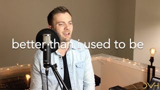 Better than I used to be - Mat Kearney - Acoustic Cover