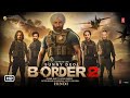 Border 2 Trailer Teaser Release Date Announcement, Sunny Deol , Ayushmann Khurrana , Sunil Shetty,