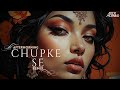Chupke Se Remix Aftermorning Saathiya Balam