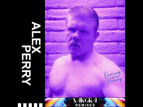 Alex Perry - Dancing On A Memory (Sakgra Extended Version)