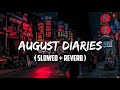 August Diaries [ Slowed + Reverb] Lofi | VishL Lofi | @ThraceMusic #dharia