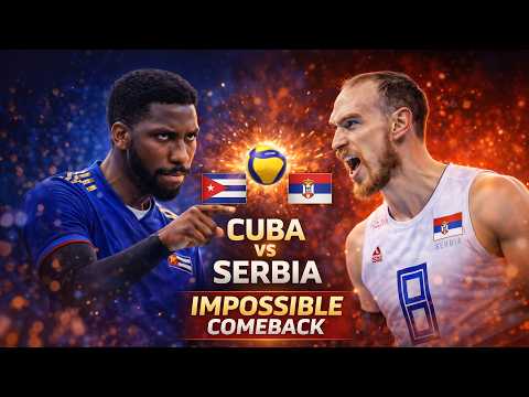 IMPOSSIBLE VOLLEYBALL COMEBACK | Cuba vs Serbia