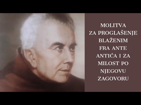 MOLITVA ZA PROGLAŠENJE BLAŽENIM FRA ANTE ANTIĆA I ZA MILOST PO NJEGOVU ZAGOVORU