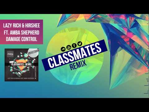 Lazy Rich & Hirshee ft. Amba Shepherd - Damage Control (Classmates Remix)