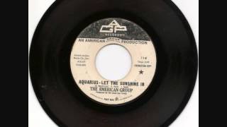 THE AMERICAN GROUP ~ AQUARIUS / LET THE SUNSHINE IN