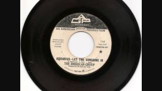 THE AMERICAN GROUP ~ AQUARIUS / LET THE SUNSHINE IN