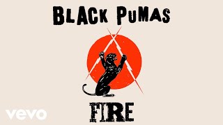 Black Pumas - Fire (Official Audio)