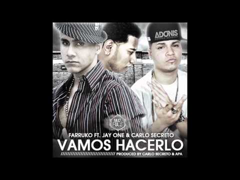 Farruko Ft. Jay One & Carlo Secreto - Vamos Hacerlo (Prod. By Carlo Secreto & Apa)