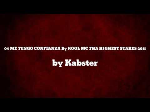04 ME TENGO CONFIANZA By KOOL MC THA HIGHEST STAKES 2011 - Kabster