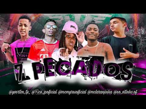 7 PECADOS - MC KEVIN - FICO JP -MC LARANJINHA -MC MYRIS ( JG DIVULGAÇÕES)