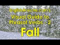 Phrasal Verbs with Fall - Visual Guide to Phrasal Verbs