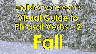 Phrasal Verbs with Fall - Visual Guide to Phrasal Verbs from EnglishAnyone.com