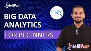 Big Data Analytics Tutorial | Big Data Analytics for Beginners | Intellipaat