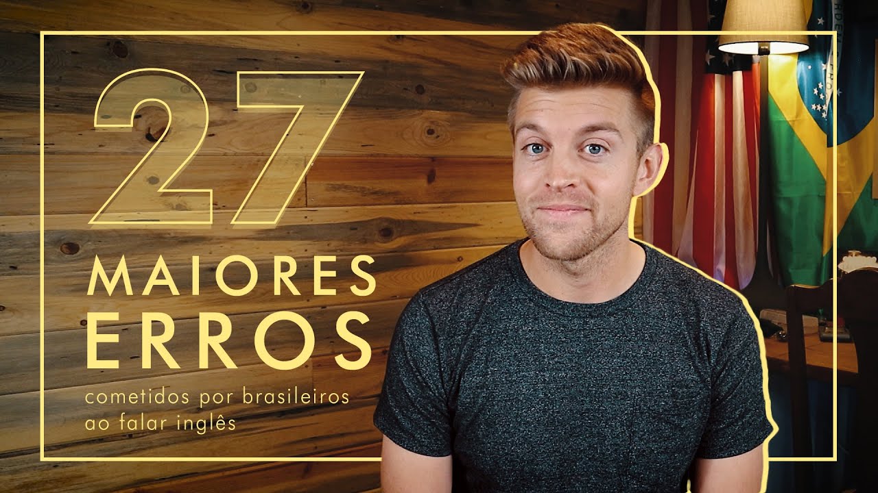27 MAIORES ERROS AO FALAR INGLÊS 🇺🇸