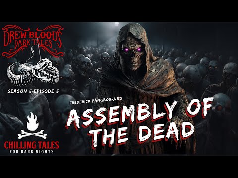 "Assembly of the Dead" 💀 S5E05 Drew Blood’s Dark Tales (Scary Stories Creepypasta Podcast)