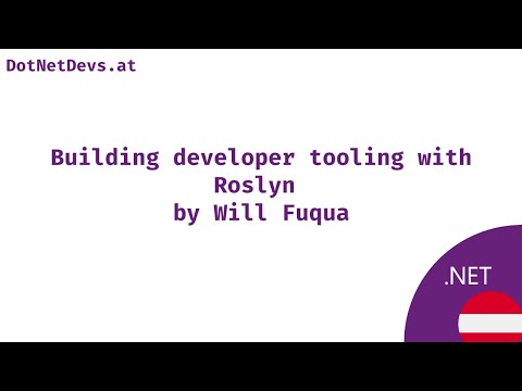 Building developer tooling with Roslyn by Will Fuqua