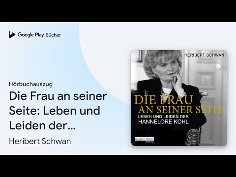 „Die Frau an seiner Seite: Leben und Leiden der…“ von Heribert Schwan · Hörbuchauszug