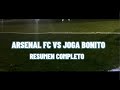 ARSENAL FC VS JOGA BONITO  RESUMEN Y GOLES COMPLETO#goleada #arsenal #futbolchampagne #futbol7