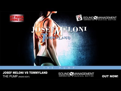 Josef Meloni vs Tommyland - The Pump (HIT MANIA SPRING 2016)