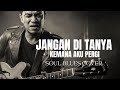Jangan Ditanya Kemana Aku Pergi Versi Broery Marantika Farkan Blues Cover