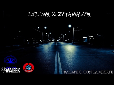 LIL DAK x ZETA MALEEK | BAILANDO CON LA MUERTE (Lyrics)